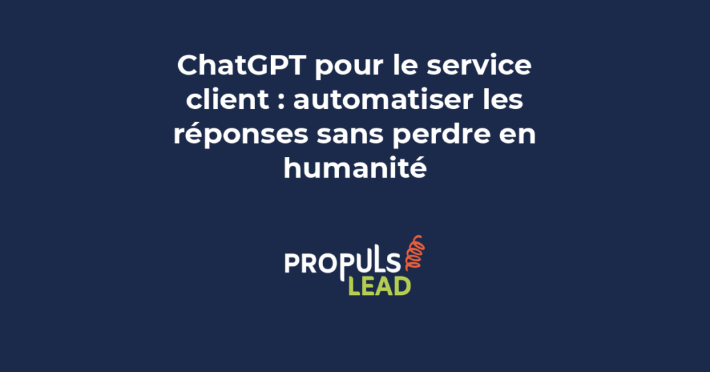 ChatGPT service client automatiser réponses humanité chatbot IA support