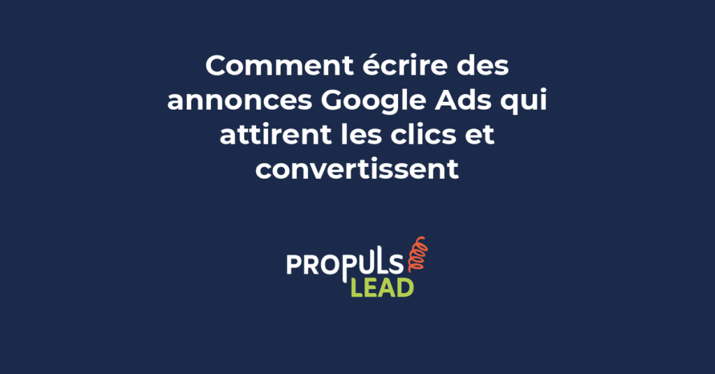 écrire annonces Google Ads performantes copywriting titres descriptions conversion clics