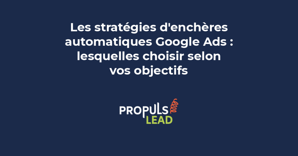 Comparaison des stratégies d'enchères automatiques Google Ads avec objectifs et cas d'usage