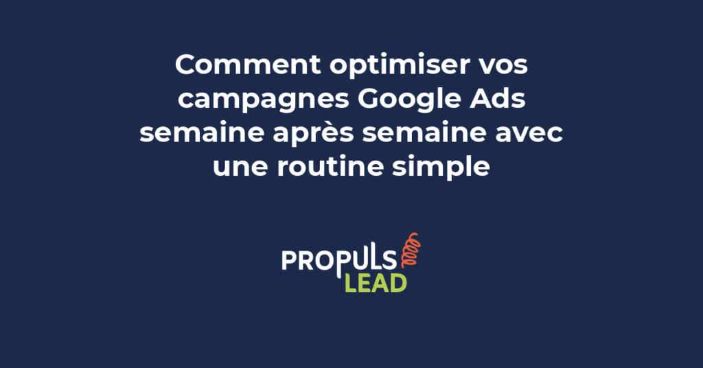 Tableaux Google Ads avec KPI, enchères et optimisations hebdomadaires.