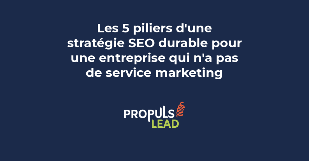 Infographie des 5 piliers d'une stratégie SEO durable pour les PME sans service marketing avec les actions prioritaires