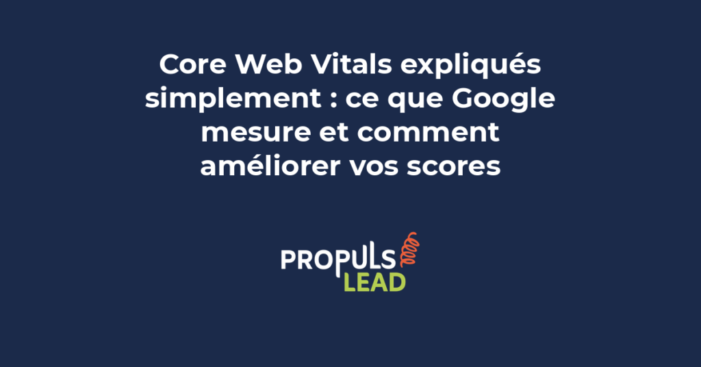 Les trois Core Web Vitals LCP FID et CLS expliqués simplement avec les seuils de performance Google