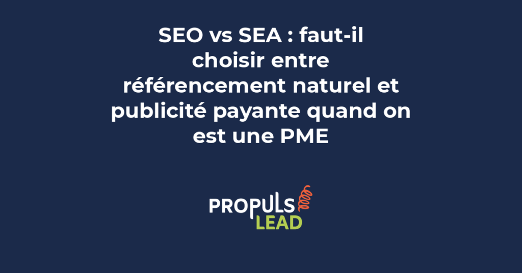 Balance comparant le SEO et le SEA pour une PME avec les critères de coût de durabilité et de volume de leads