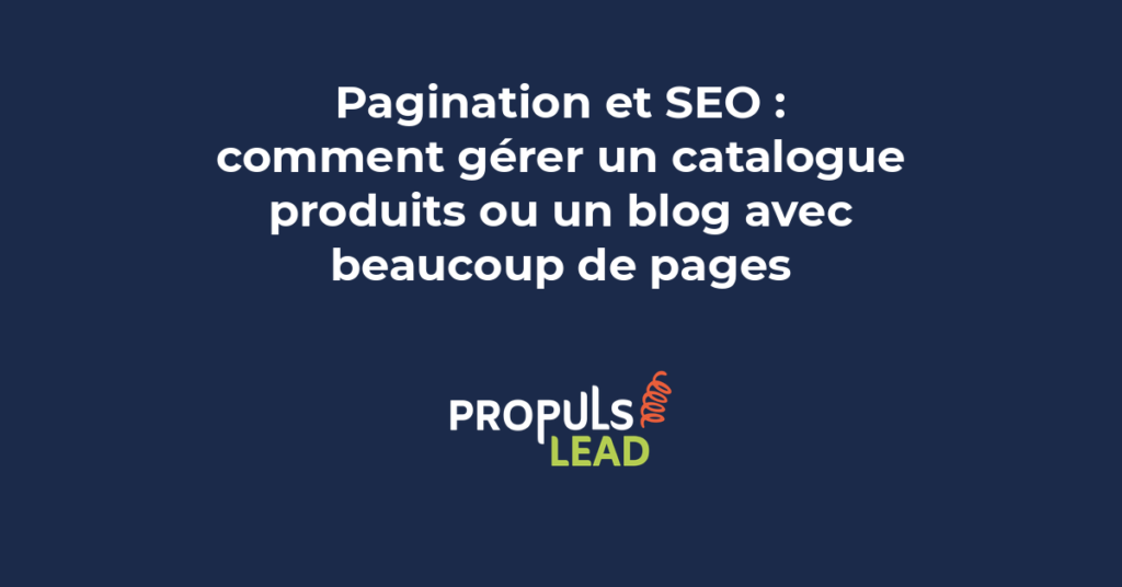 Diagramme montrant la gestion de la pagination en SEO : pages 1, 2, 3, 4 d'un blog avec les balises rel next et prev, et l'impact sur le crawl budget et l'autorité Google