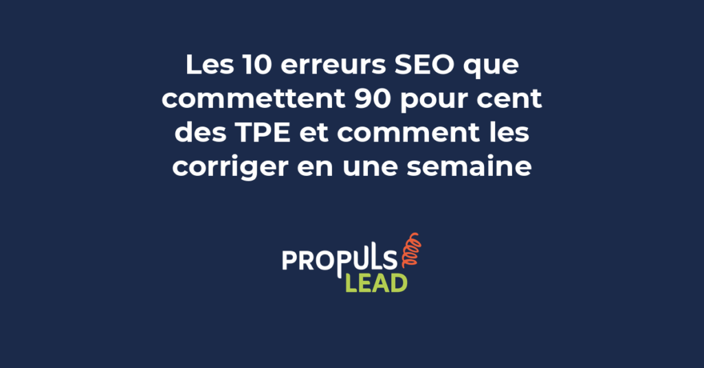Checklist des erreurs SEO courantes chez les TPE-PME avec des indicateurs de correction prioritaire et leur impact sur le référencement