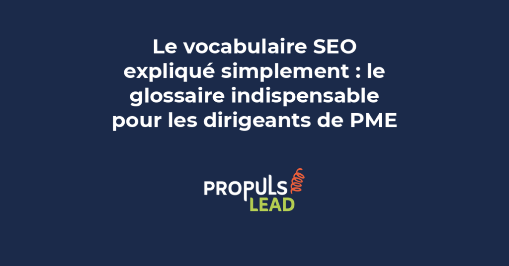 Glossaire visuel du vocabulaire SEO expliqué simplement pour les dirigeants de PME et débutants en référencement naturel