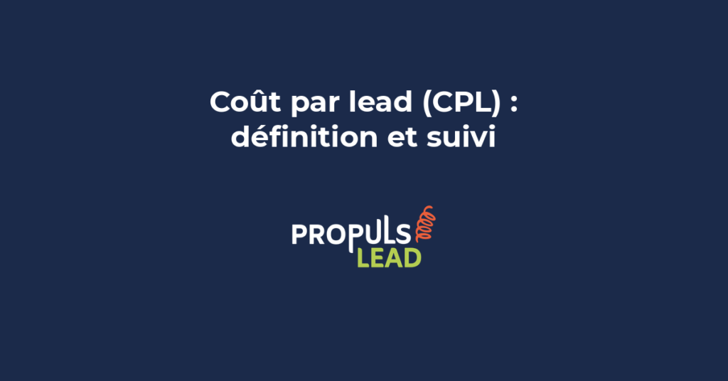 Infographie présentant le coût par lead CPL avec formule de calcul et benchmarks par canal marketing en 2026