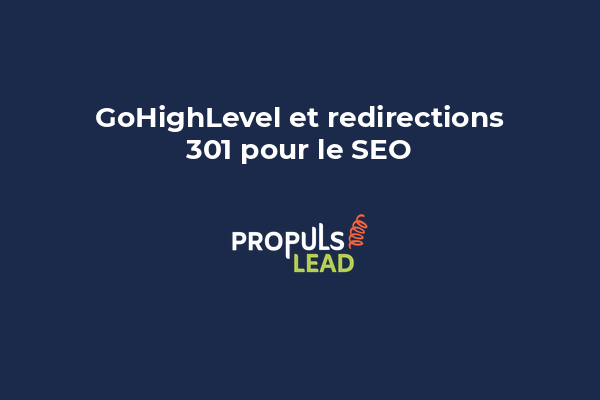 GoHighLevel et redirections 301 pour le SEO