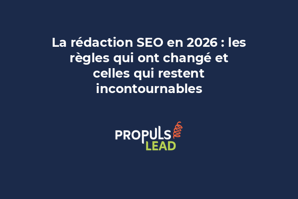 La rédaction SEO en 2026 : les règles qui ont changé et celles qui restent incontournables