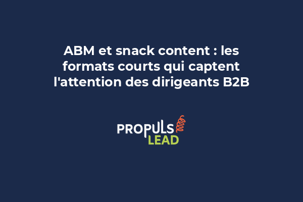 Infographie montrant les formats de snack content pour l'ABM : vidéos courtes, posts LinkedIn, cartes visuelles.