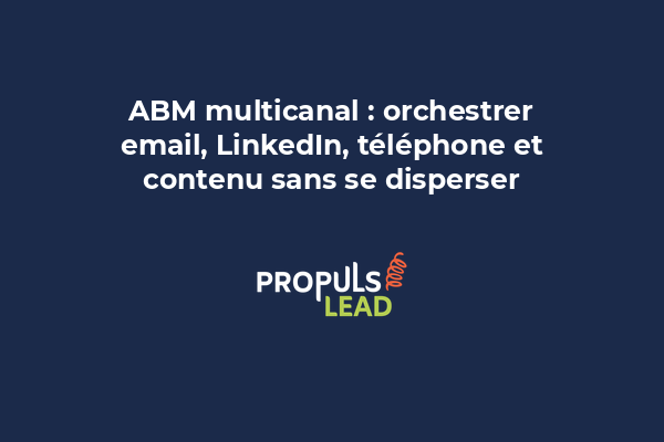 Directeur commercial orchestrant une stratégie multicanal ABM sur tableau blanc avec email, LinkedIn et téléphone