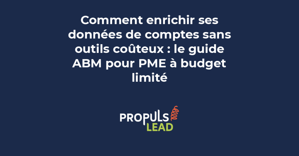 Enrichissement de données de comptes ABM sans outils coûteux avec méthodes gratuites pour PME