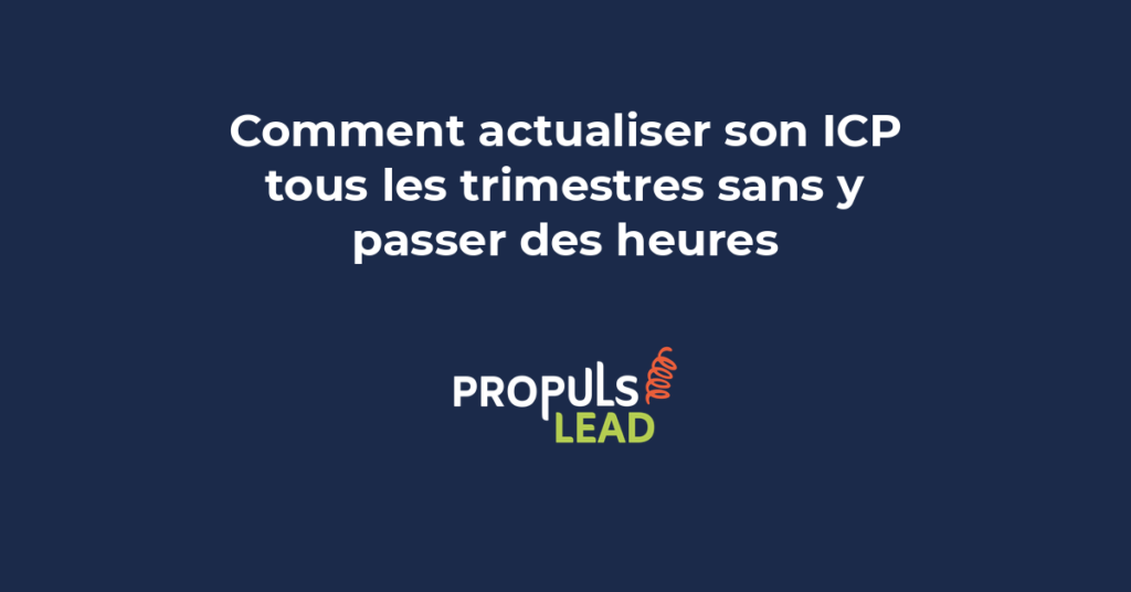 Méthode pour actualiser son ICP chaque trimestre en moins de deux heures avec les données clients existantes