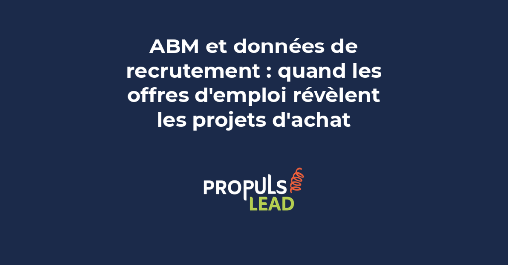 Exploitation des données de recrutement et des offres emploi pour révéler les projets achat et affiner le ciblage ABM