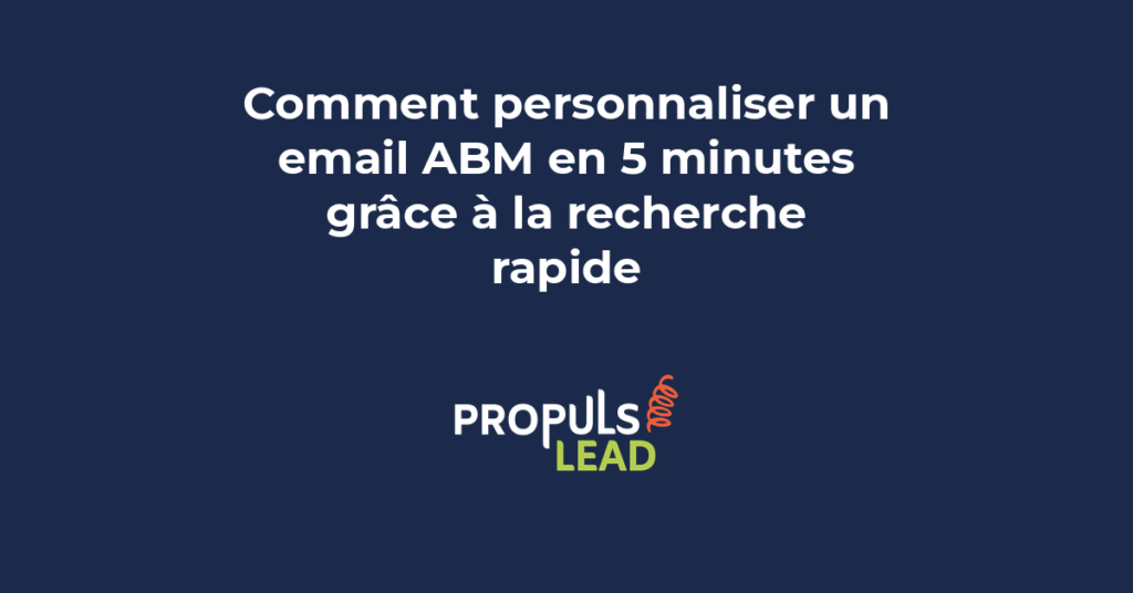 Processus personnalisation email ABM rapide avec outils recherche en temps réel