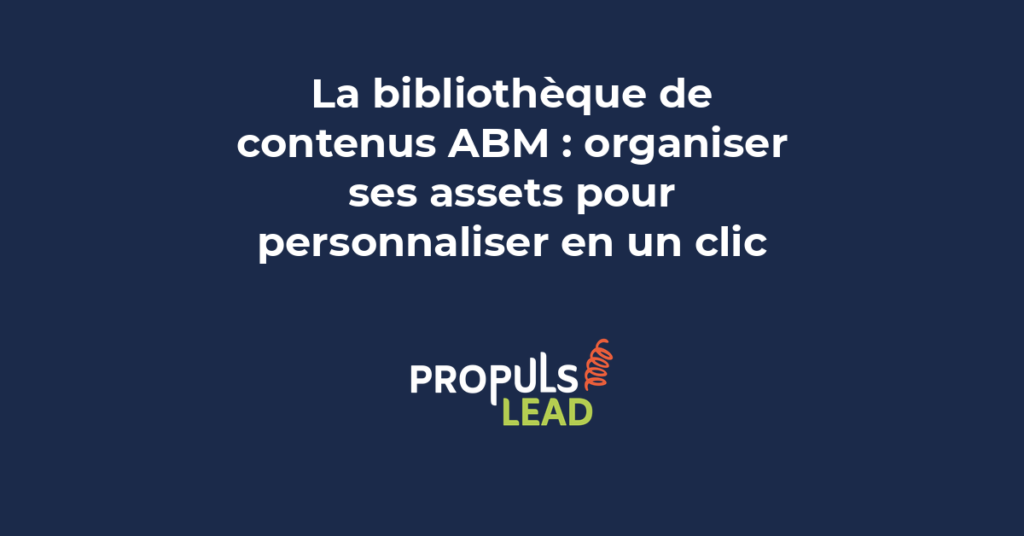 Interface montrant une bibliothèque organisée de contenus ABM : templates email, one-pagers, études de cas, par secteur et fonction