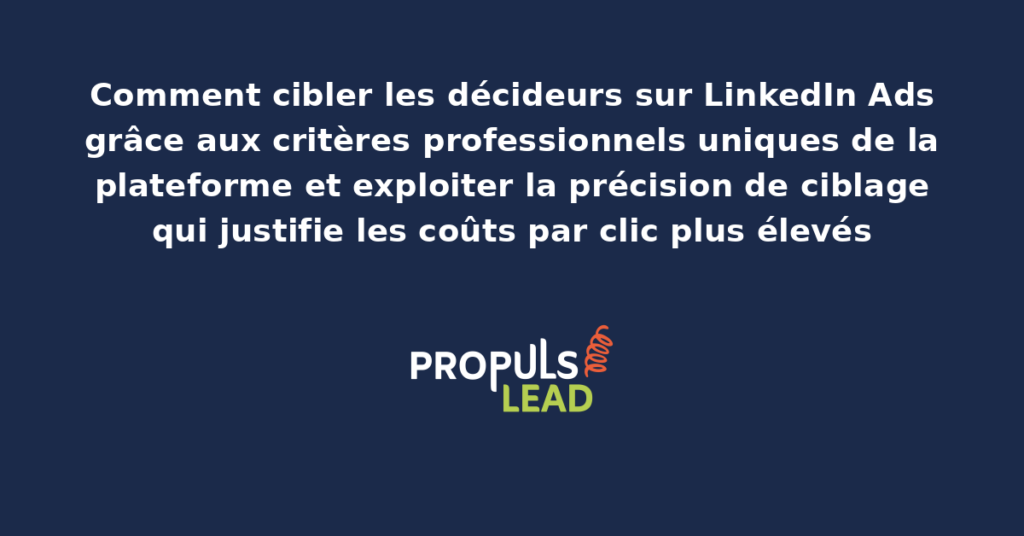 Interface de ciblage LinkedIn Campaign Manager présentant les critères professionnels disponibles avec sélection de fonctions, secteurs, tailles d'entreprise et compétences déclarées