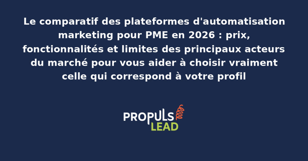 Tableau comparatif des principales plateformes d'automatisation marketing pour PME en 2026 avec HubSpot ActiveCampaign Brevo Mailchimp Klaviyo et leurs prix mensuels et fonctionnalités détaillées