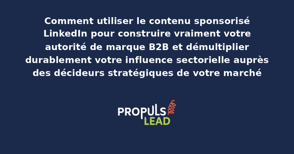 Publication de contenu sponsorisé LinkedIn présentant une analyse sectorielle approfondie avec engagement élevé démontrant la construction d'autorité éditoriale d'une marque B2B sur LinkedIn