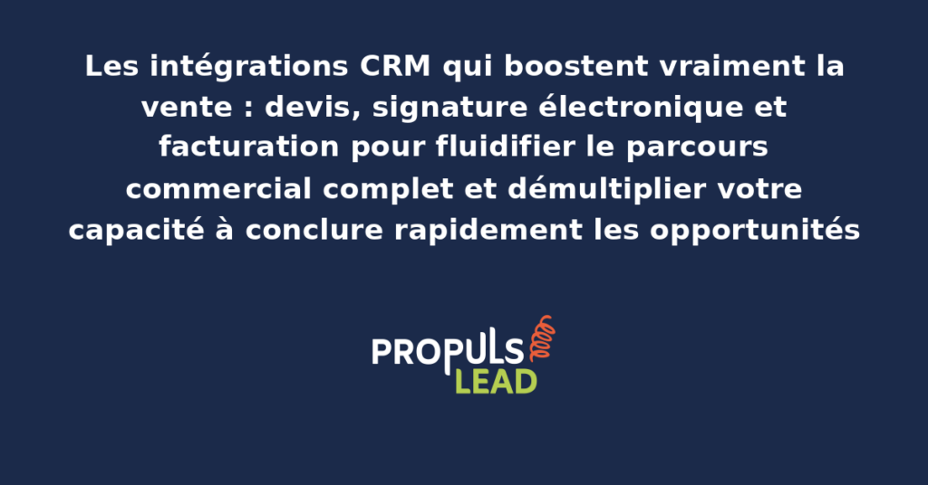 Schéma d'intégrations CRM avec outils de devis automatisés signature électronique DocuSign et facturation Stripe Sage présentant le parcours commercial fluidifié de bout en bout
