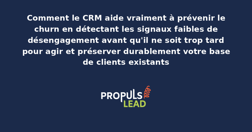 Tableau de bord CRM présentant la détection des signaux faibles de désengagement client avec scoring de risque churn et alertes anticipées pour déclencher des actions de rétention proactives