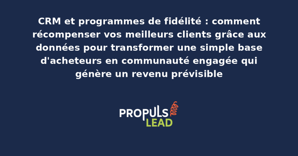 Tableau de bord CRM affichant un programme de fidélité avec niveaux de récompenses, identification des meilleurs clients et progression des points