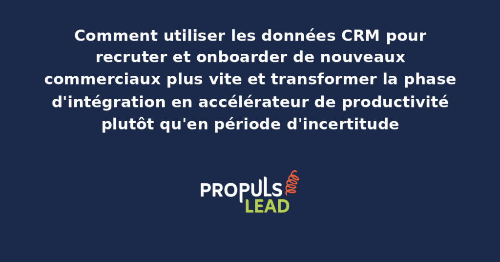 Schéma d'un parcours d'onboarding commercial structuré autour des données CRM avec accès aux historiques clients, formations sur les playbooks et indicateurs de progression