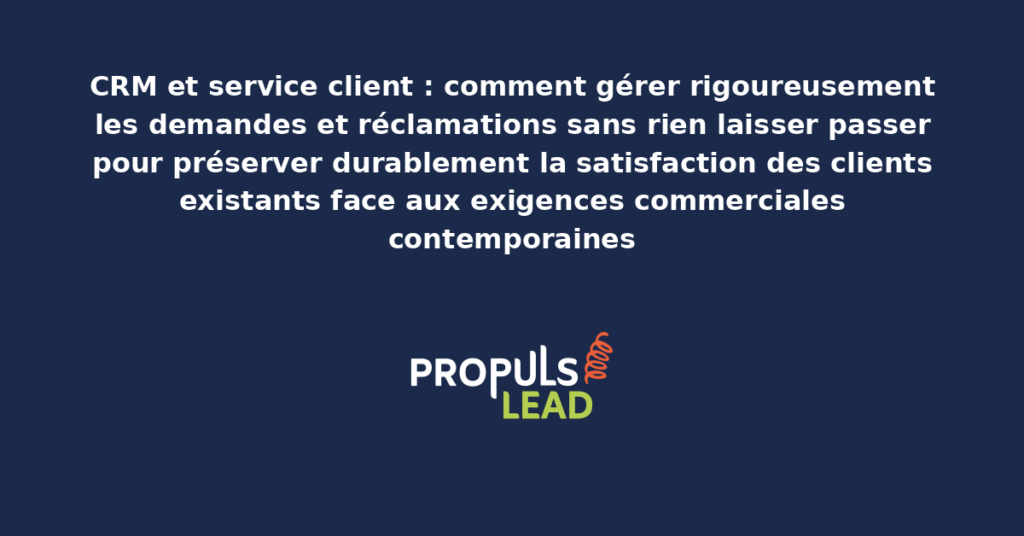 Tableau de bord CRM service client présentant la gestion structurée des tickets demandes et réclamations avec attribution responsabilités et délais de traitement pour ne rien laisser passer