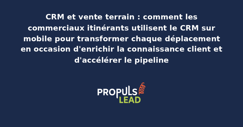 Commercial itinérant utilisant l'application mobile de son CRM en clientèle, avec géolocalisation, fiche contact, prise de notes vocale et synchronisation en temps réel