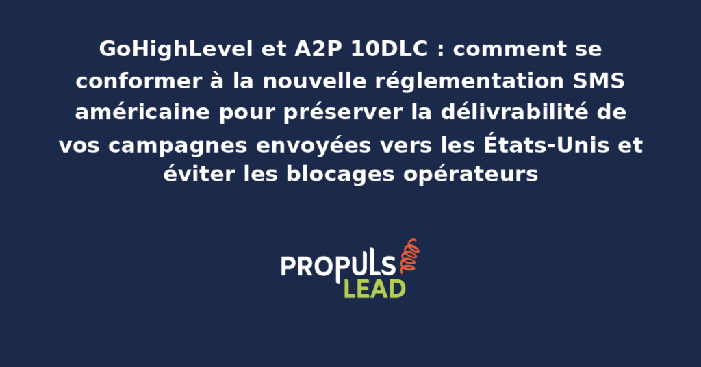 Tableau de bord GoHighLevel présentant la configuration A2P 10DLC pour les SMS américains avec étapes d'enregistrement de marque, de campagne et statut de validation par les opérateurs