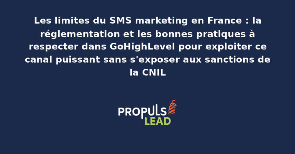 Schéma présentant les obligations RGPD applicables au SMS marketing en France avec consentement, horaires d'envoi autorisés, mention STOP obligatoire et risques de sanctions