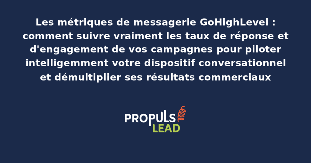 Tableau de bord GoHighLevel présentant les métriques de messagerie SMS et email avec taux de réponse taux d'engagement et indicateurs de performance des campagnes conversationnelles