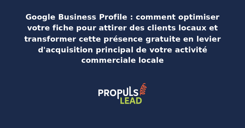 Interface Google Business Profile présentant une fiche d'entreprise complète avec photos professionnelles, description optimisée, horaires détaillés et avis clients positifs