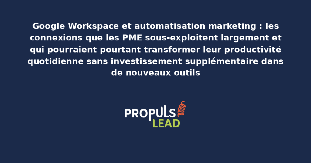Schéma des intégrations Google Workspace avec les principaux outils d'automatisation marketing présentant Gmail Calendar Drive Sheets connectés à HubSpot Mailchimp Zapier Make pour la productivité PME