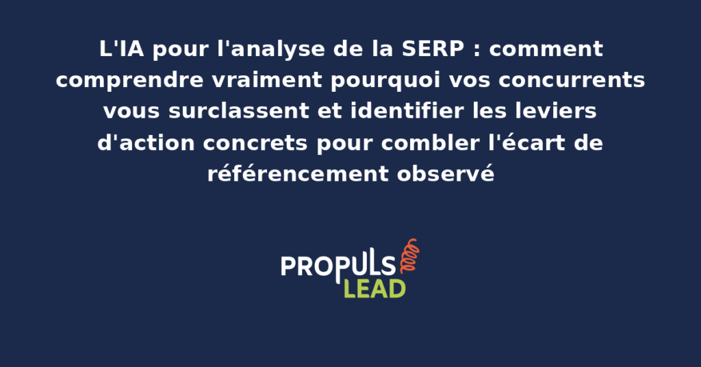 Interface d'analyse SERP propulsée par IA présentant la comparaison entre votre contenu et celui des concurrents avec scores détaillés et recommandations d'amélioration
