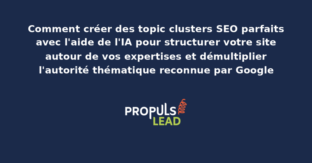 Schéma d'un topic cluster construit avec l'aide de l'IA présentant la page pilier centrale, les articles satellites thématiques et les liens internes structurés stratégiquement