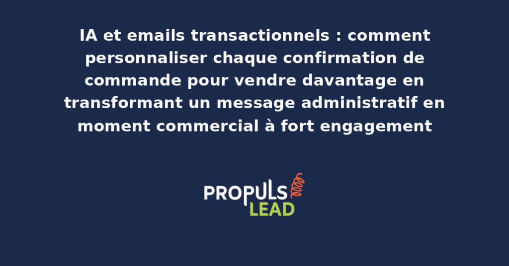 Email de confirmation de commande personnalisé par IA avec recommandations produit ciblées et offre complémentaire pertinente