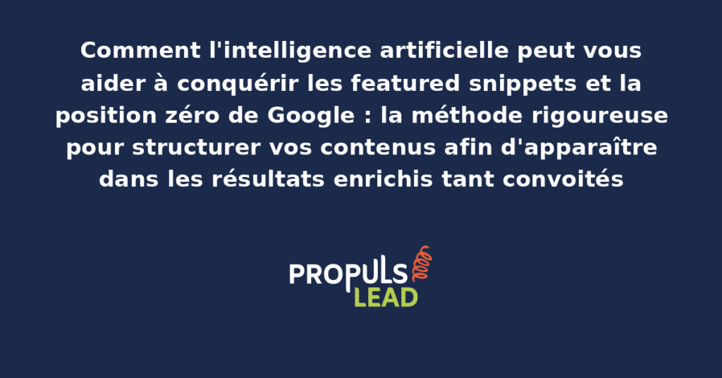 Page de résultats Google présentant un featured snippet en position zéro avec extrait synthétique de contenu et logo du site source mis en avant au-dessus des résultats organiques traditionnels