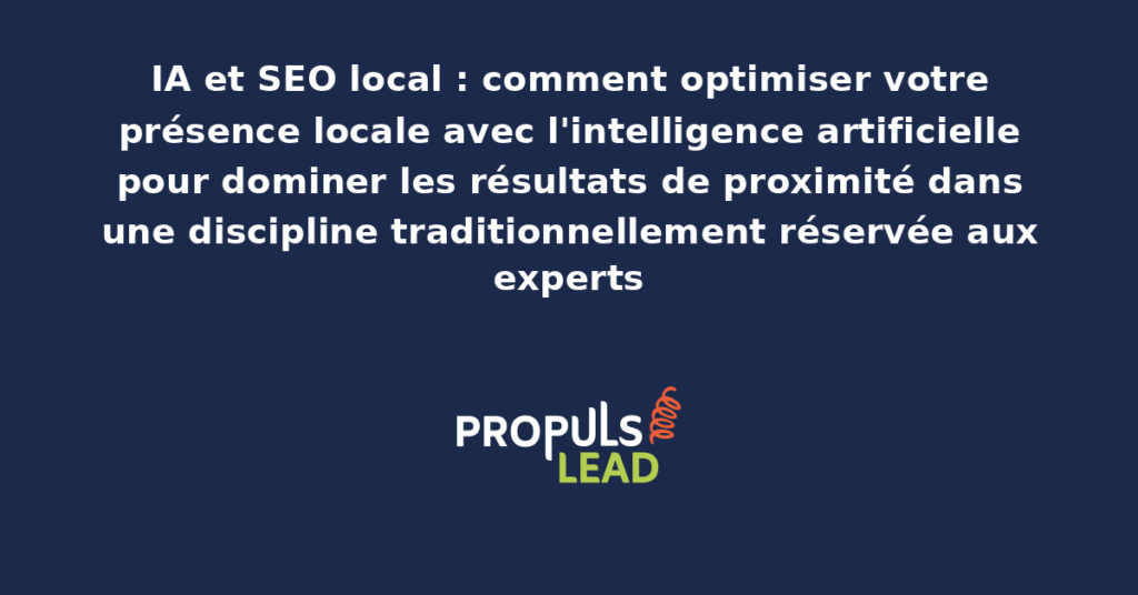 Tableau de bord d'analyse SEO local propulsé par IA présentant les positions dans les résultats locaux, l'optimisation de la fiche Google Business et les opportunités d'amélioration