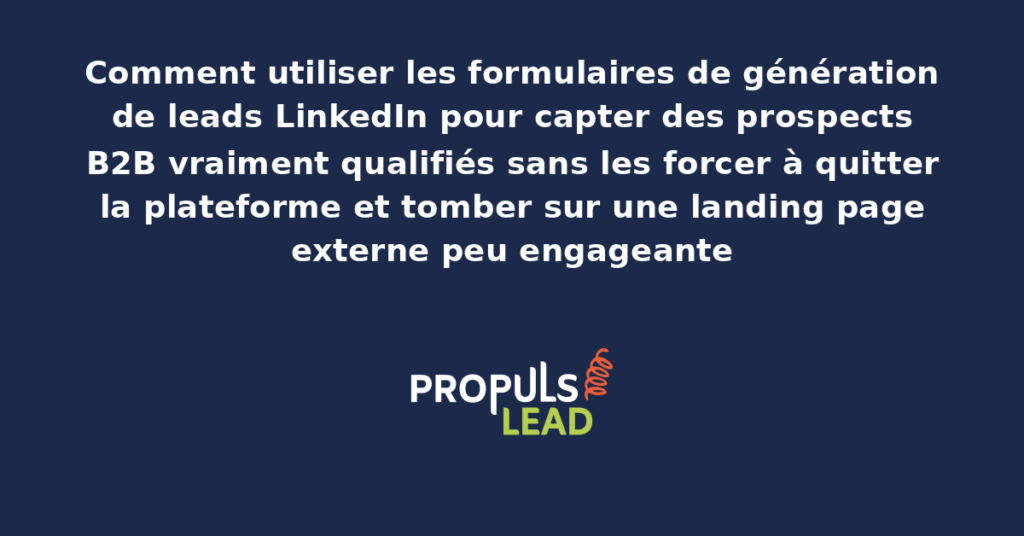 Formulaire de génération de leads LinkedIn pré-rempli avec les données du profil professionnel et bouton de soumission rapide démontrant la fluidité du parcours de capture des leads B2B