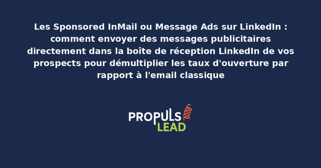 Interface LinkedIn présentant un Sponsored InMail reçu dans la messagerie d'un professionnel avec mention sponsorisé objet personnalisé et contenu commercial structuré pour démultiplier la conversion