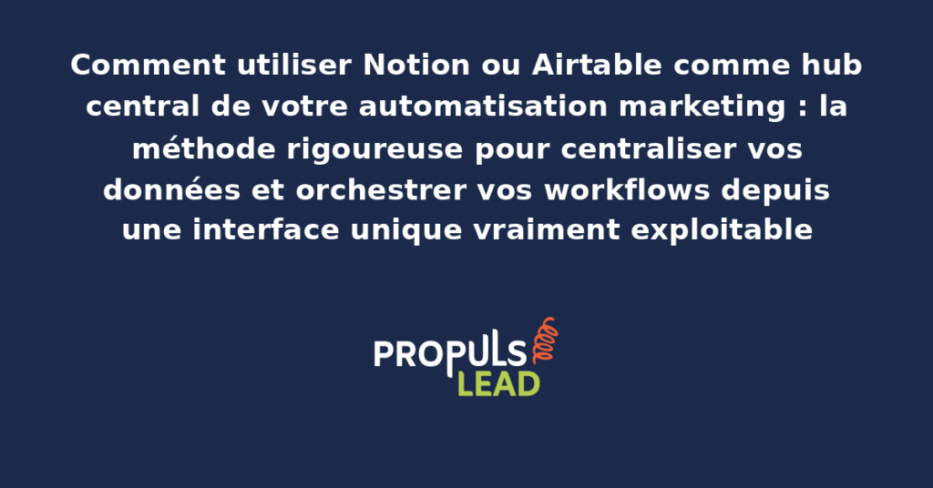 Interface Airtable présentant un hub central d'automatisation marketing avec bases de contacts, pipelines commerciaux, calendriers de contenu et workflows automatisés connectés aux outils tiers