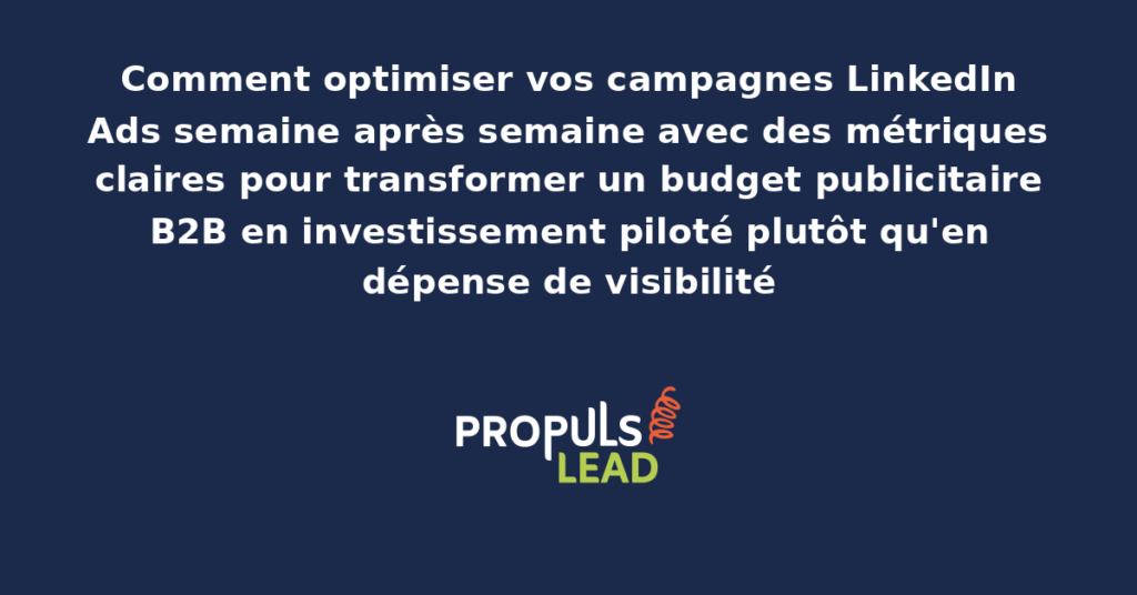 Tableau de bord LinkedIn Campaign Manager affichant les indicateurs clés de performance par campagne avec courbes d'évolution hebdomadaire
