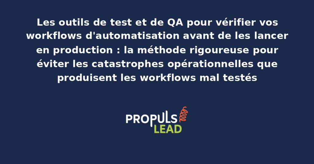 Interface de test et validation de workflows d'automatisation marketing avec environnement de staging séparé, données de test et rapport de validation des étapes successives du workflow