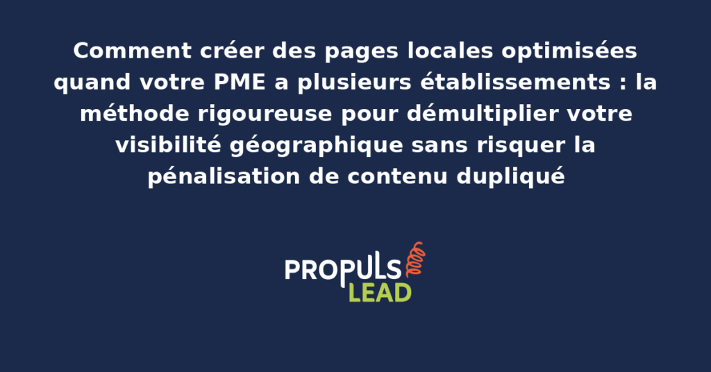 Schéma d'architecture de pages locales optimisées sur un site WordPress de PME avec plusieurs établissements géographiques chacun ayant sa page dédiée et son contenu spécifique unique