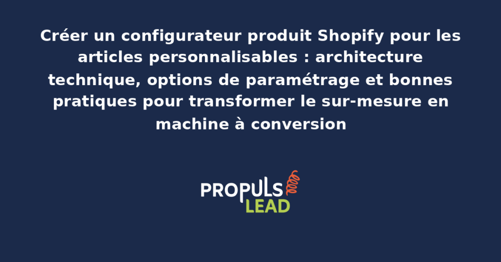 Interface d'un configurateur produit Shopify permettant à un client de personnaliser un article en sélectionnant matériaux, couleurs et finitions, avec aperçu visuel en temps réel