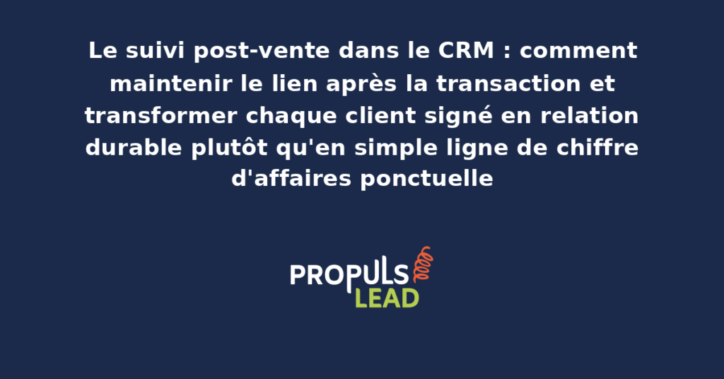 Vue CRM montrant un dashboard de suivi post-vente avec calendrier des touches programmées et historique des interactions client après transaction
