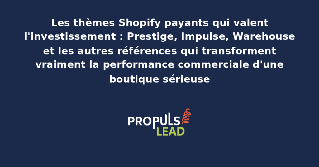 Comparatif visuel des principaux thèmes Shopify payants présentant Prestige, Impulse et Warehouse avec leurs spécificités fonctionnelles et leurs cas d'usage commerciaux