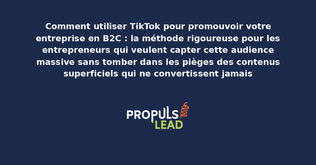 Interface TikTok présentant des contenus marketing d'entrepreneurs B2C avec engagement élevé et stratégies de conversion vers leur boutique en ligne ou leur point de vente physique