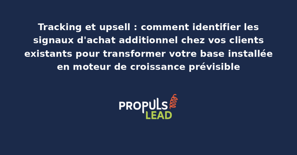 Tableau de bord upsell affichant les signaux d'achat additionnel et les opportunités d'expansion détectées par compte